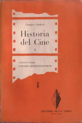 Historia del Cine. Tomo I: Desde los orígenes hasta 1941