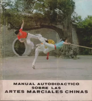 Manual autodidáctico sobre las artes marciales chinas