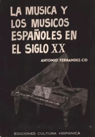 La música y los músicos españoles en el siglo XX