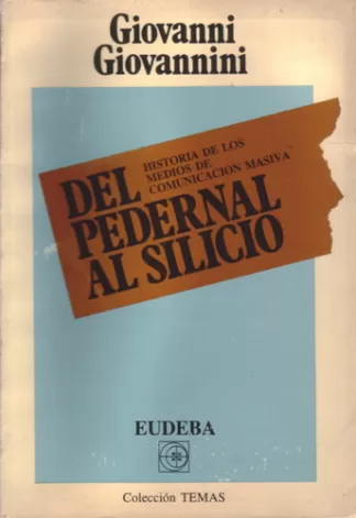 Del pedernal al silicio: Historia de los medios de comunicación masiva