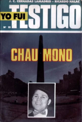Yo fui testigo: Chau Mono