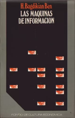 Las máquinas de información: Su repercusión sobre los hombres y los medios informativos