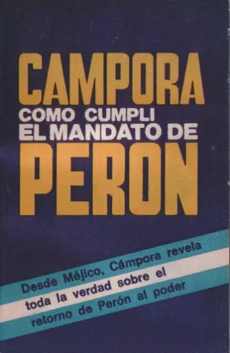 Cómo cumplí el mandato de Perón