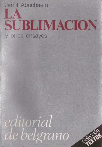 La sublimación y otros ensayos