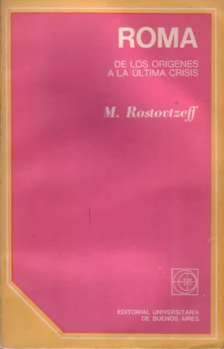 Roma: De los orígenes a la última crisis
