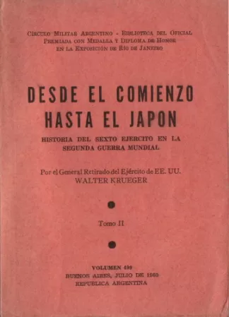 Desde el comienzo hasta el Japón: Historia del Sexto Ejército en la Segunda Guerra Mundial (Tomo 2)