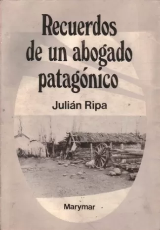 Recuerdos de un abogado patagónico
