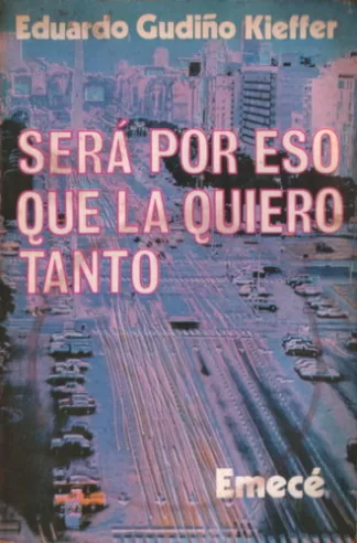 Será por eso que la quiero tanto