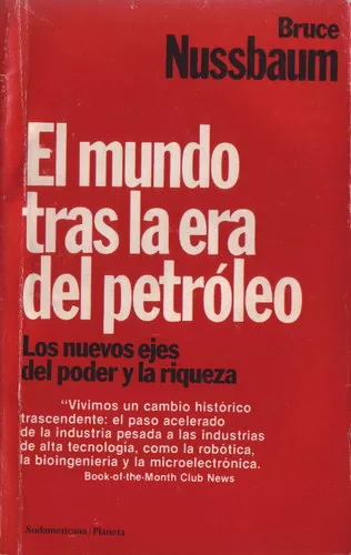 El mundo tras la era del petróleo: Los nuevos ejes del poder y la riqueza