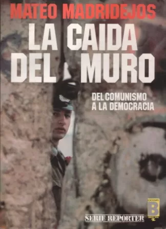 La caída del muro: Del comunismo a la democracia