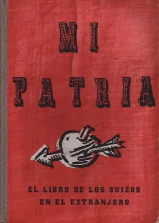 Mi Patria: El libro de los suizos en el extranjero