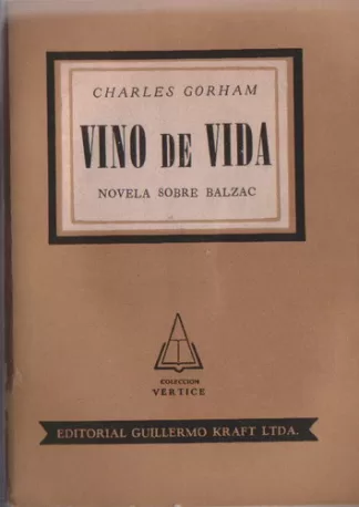 Vino de vida: Novela sobre Balzac