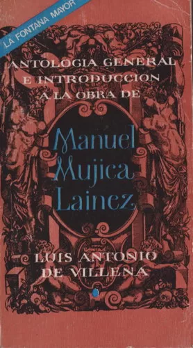 Antología general e introducción a la obra de Manuel Mujica Láinez