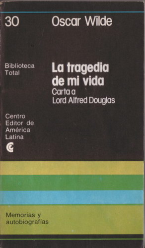 La tragedia de mi vida (Carta a Lord Alfred Douglas)