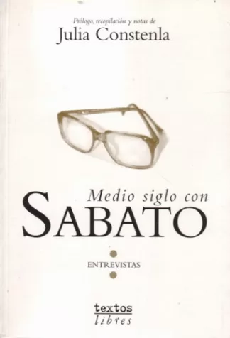 Medio siglo con Sabato: Entrevistas