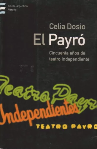El Payró: Cincuenta años de teatro independiente