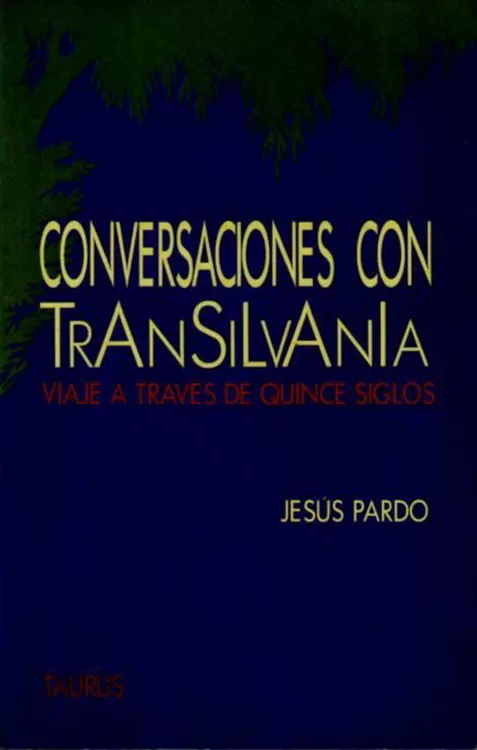Conversaciones con Transilvania: Viaje a través de quince siglos
