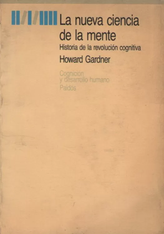 La nueva ciencia de la mente: Historia de la revolución cognitiva