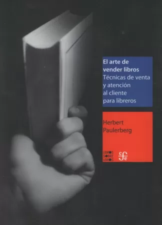 El arte de vender libros: Técnicas de venta y atención al cliente para libreros