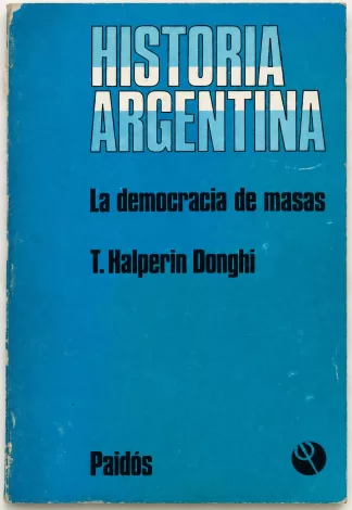 Historia Argentina 7: La democracia de masas - Halperin Donghi, Tulio